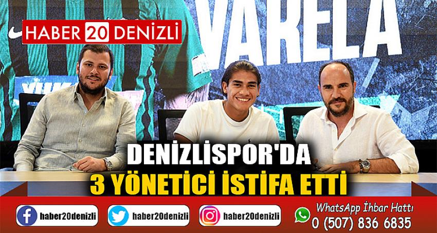 Denizlispor'da 3 yönetici istifa etti