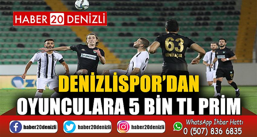 Denizlispor’dan oyunculara 5 bin TL prim