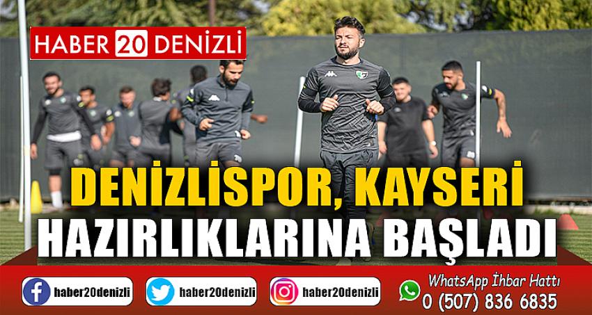 Denizlispor, Kayseri hazırlıklarına başladı