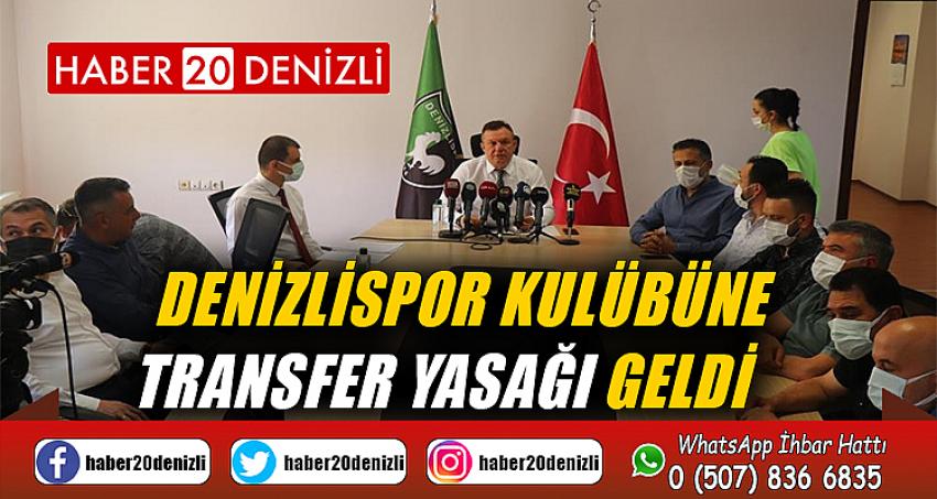 Denizlispor Kulübüne transfer yasağı geldi