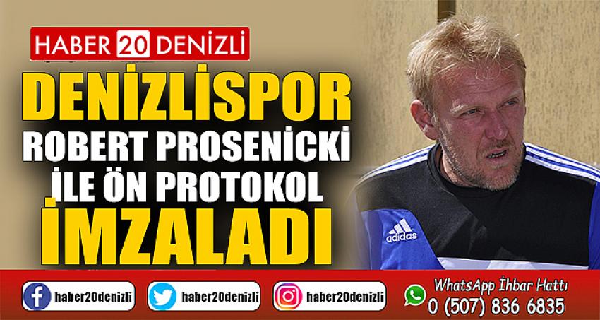 Denizlispor, Robert Prosenicki ile ön protokol imzaladı