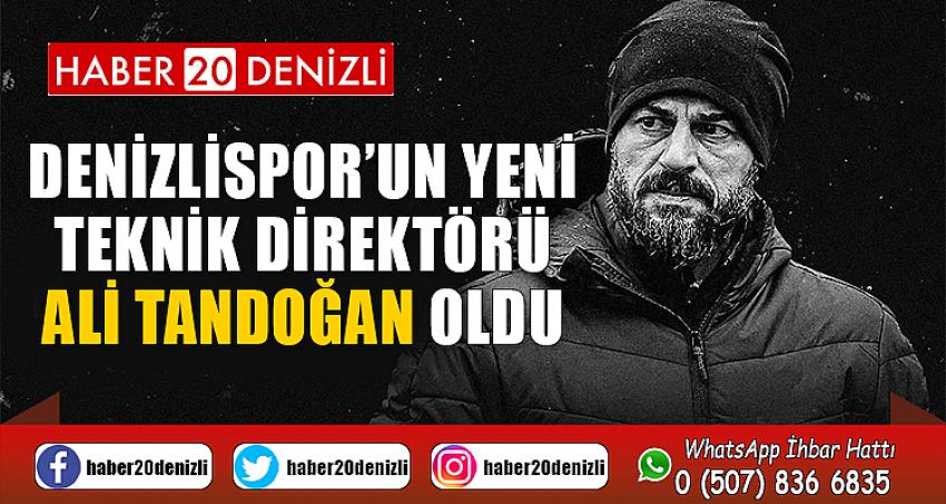 Denizlispor’un yeni teknik direktörü Ali Tandoğan oldu