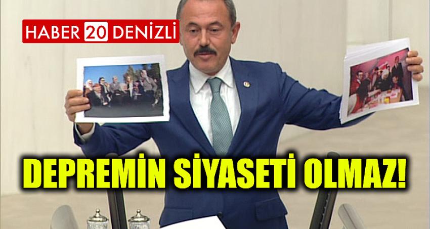 DEPREMİN SİYASETİ OLMAZ!