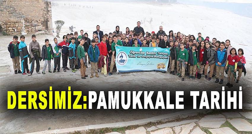 DERSİMİZ; PAMUKKALE TARİHİ