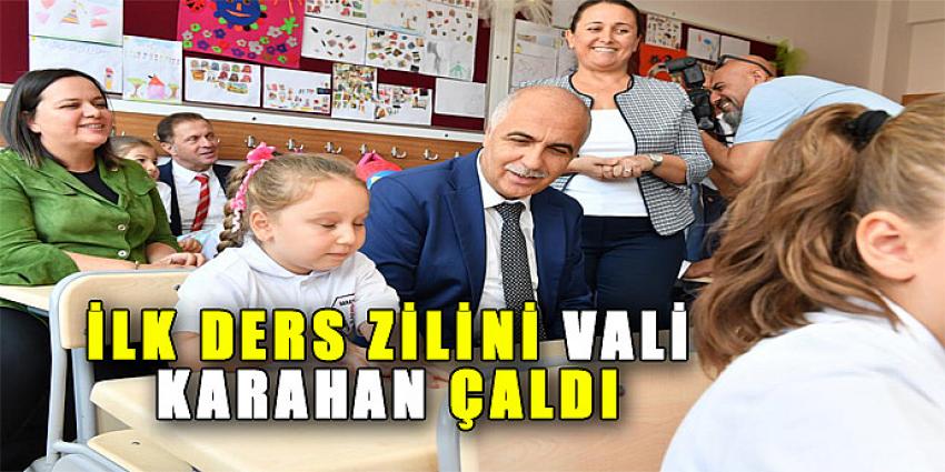 İLK DERS ZİLİNİ VALİ KARAHAN ÇALDI