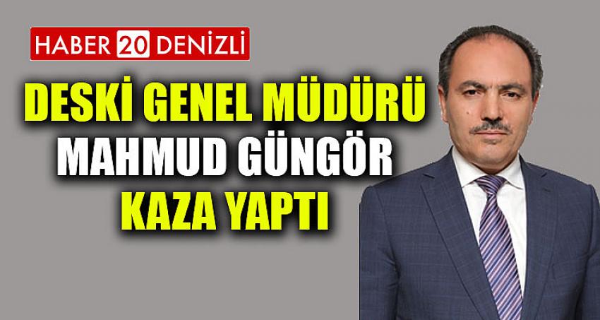 DESKİ GENEL MÜDÜRÜ MAHMUD GÜNGÖR KAZA YAPTI