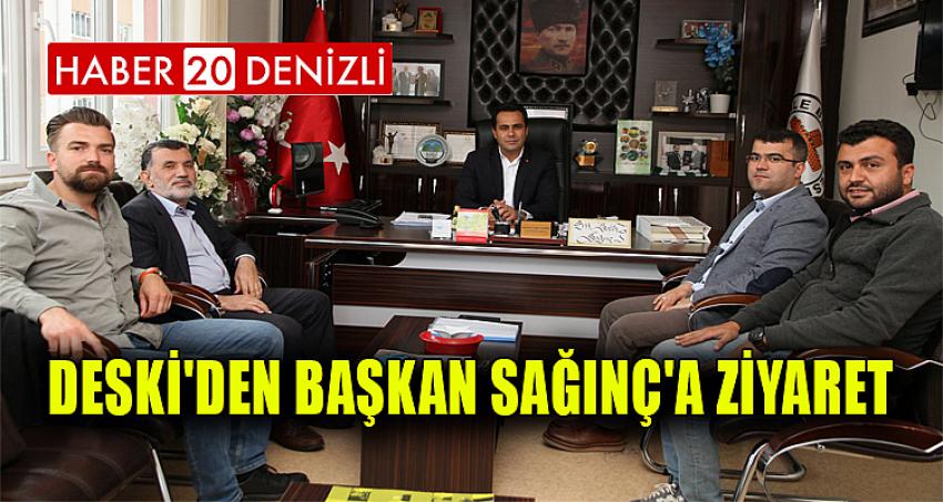 DESKİ'DEN BAŞKAN SAĞINÇ'A ZİYARET