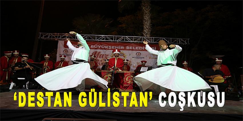 'DESTAN GÜLİSTAN' COŞKUSU