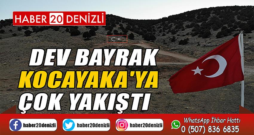 Dev bayrak Kocayaka'ya çok yakıştı