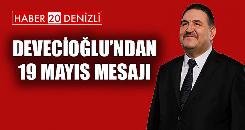 Devecioğlu’ndan 19 Mayıs mesajı