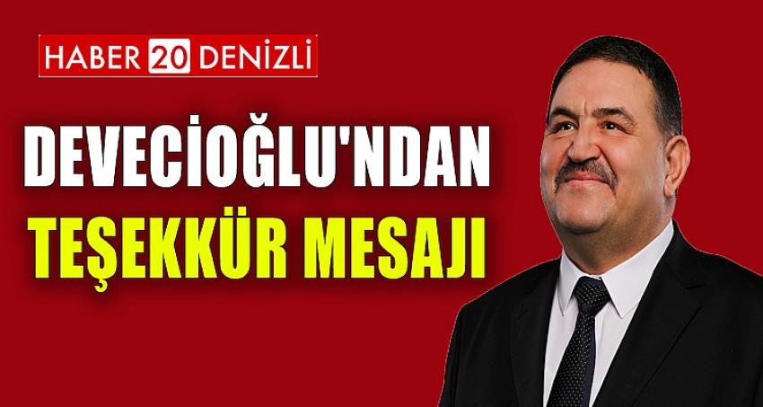 DEVECİOĞLU'NDAN TEŞEKKÜR MESAJI