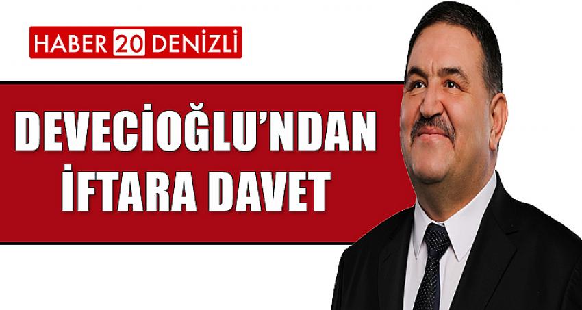 Devecioğlu’ndan iftara davet