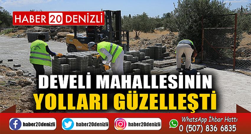 DEVELİ MAHALLESİNİN YOLLARI GÜZELLEŞTİ