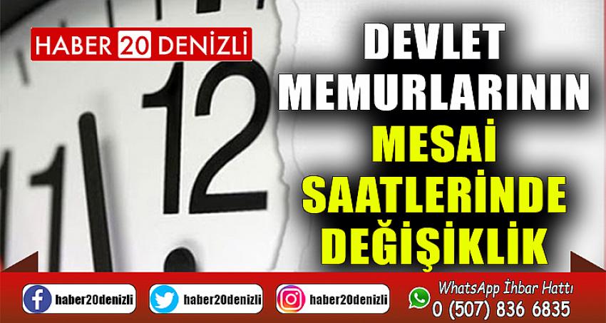 DEVLET MEMURLARININ MESAİ SAATLERİNDE DEĞİŞİKLİK