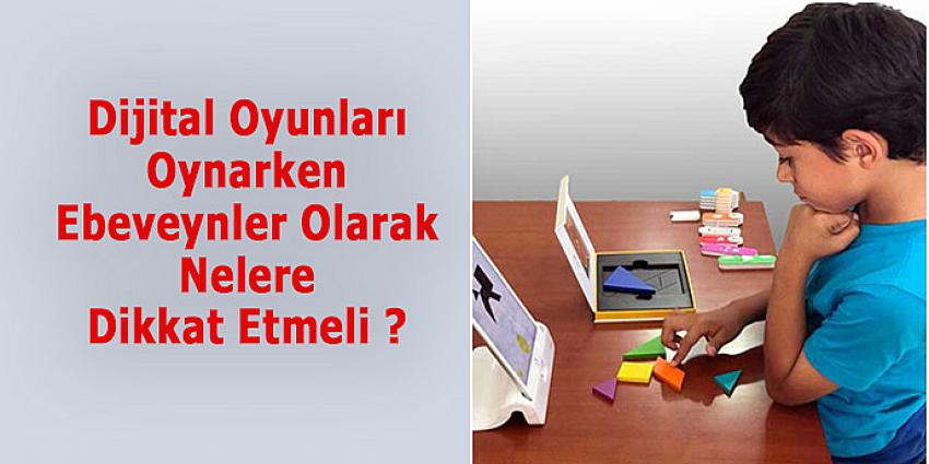 Dijital Oyunları Oynarken Ebeveynler Olarak Nelere Dikkat Etmeli ?