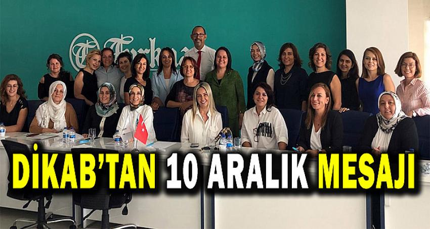 DİKAB'TAN 10 ARALIK MESAJI