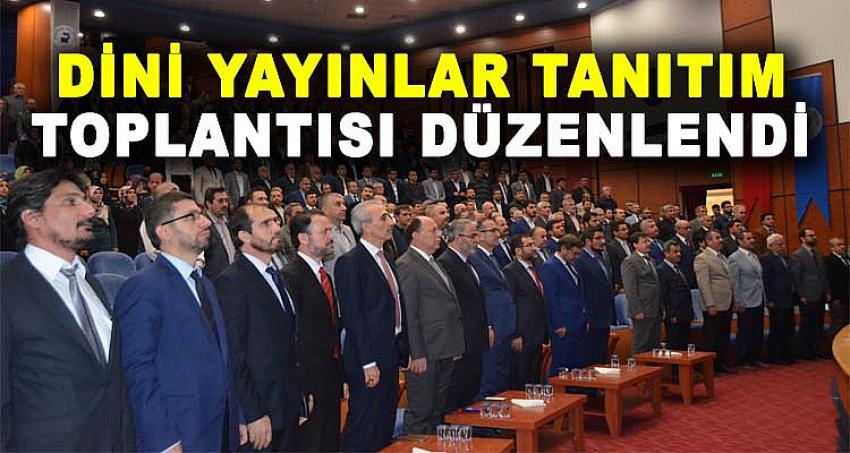 DİNİ YAYINLAR TANITIM TOPLANTISI DÜZENLENDİ