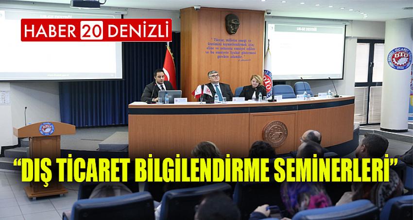 “Dış Ticaret Bilgilendirme Seminerleri” gerçekleştirildi