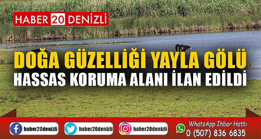 Doğa güzelliği Yayla Gölü hassas koruma alanı ilan edildi