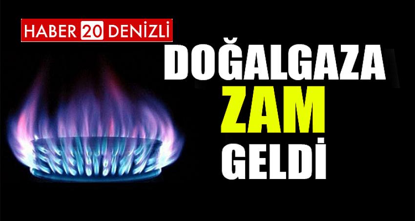 DOĞALGAZA ZAM GELDİ