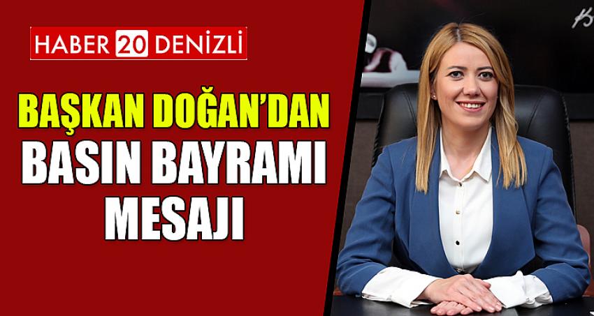 BAŞKAN DOĞAN’DAN BASIN BAYRAMI MESAJI