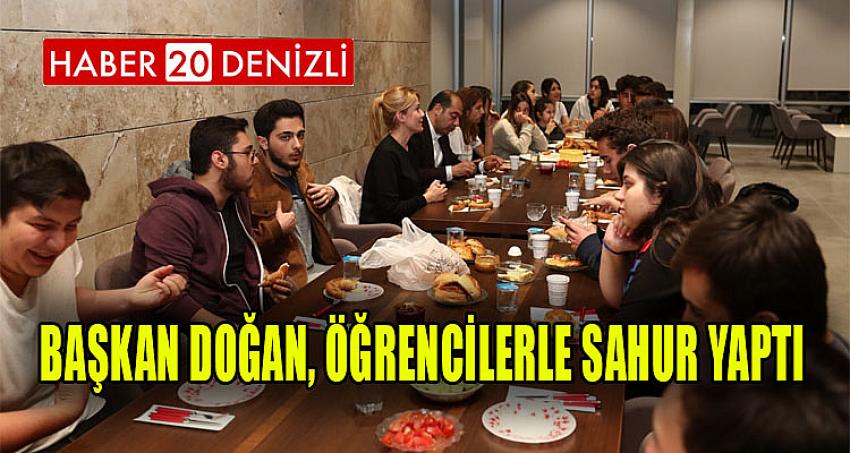 BAŞKAN DOĞAN, ÖĞRENCİLERLE SAHUR YAPTI