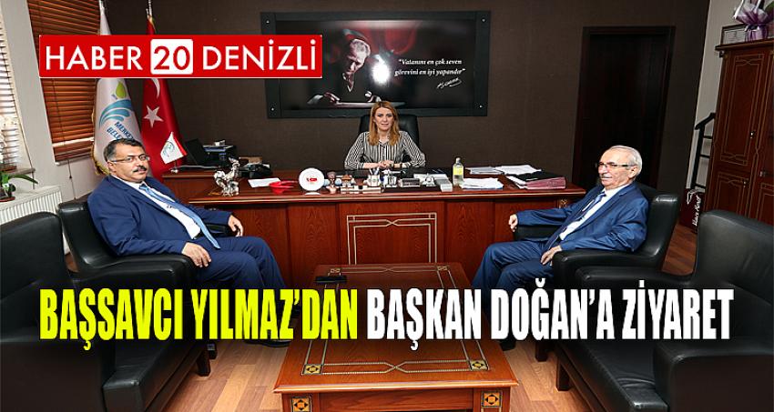 BAŞSAVCI YILMAZ’DAN BAŞKAN DOĞAN’A ZİYARET