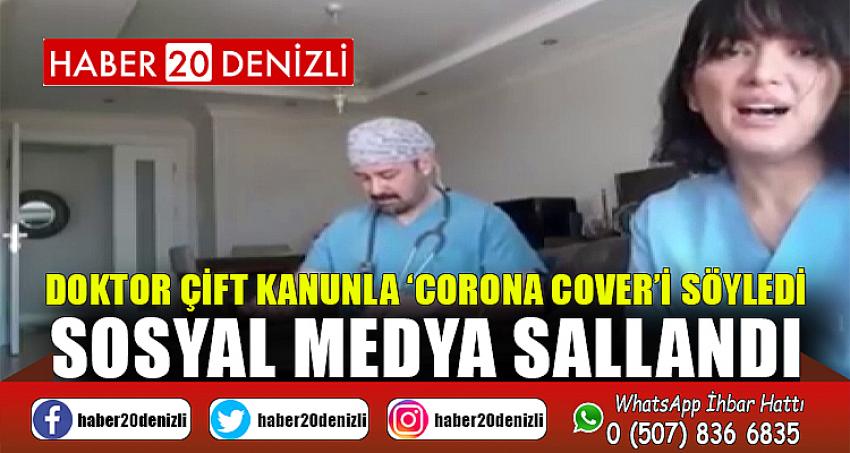Doktor çift kanunla ‘corona cover’i söyledi, sosyal medya sallandı