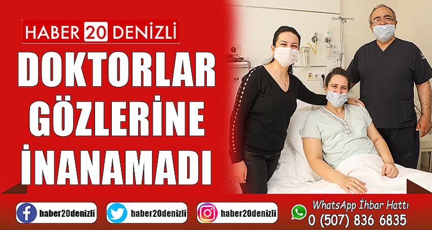 DOKTORLAR GÖZLERİNE İNANAMADI