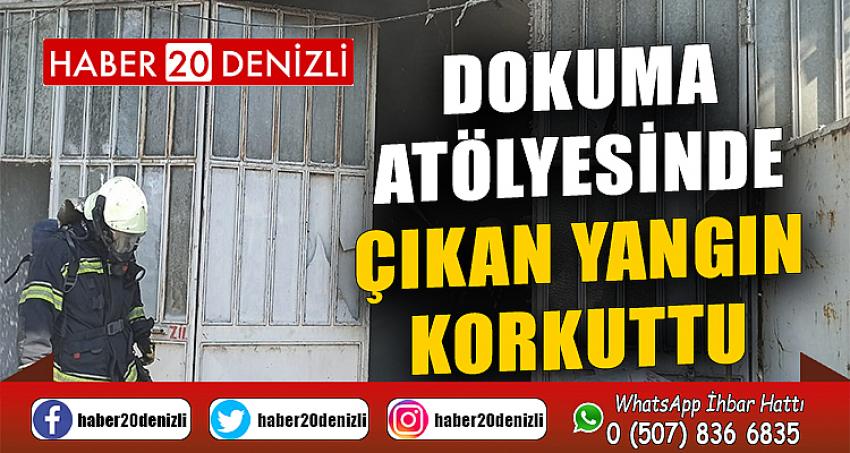 Dokuma atölyesinde çıkan yangın korkuttu