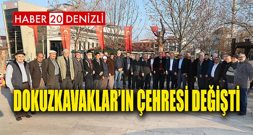 DOKUZKAVAKLAR’IN ÇEHRESİ DEĞİŞTİ