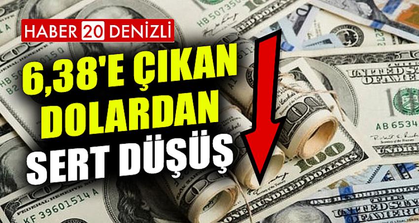 6,38'E ÇIKAN DOLARDAN SERT DÜŞÜŞ