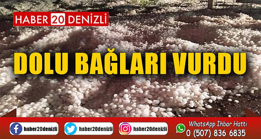 Dolu bağları vurdu