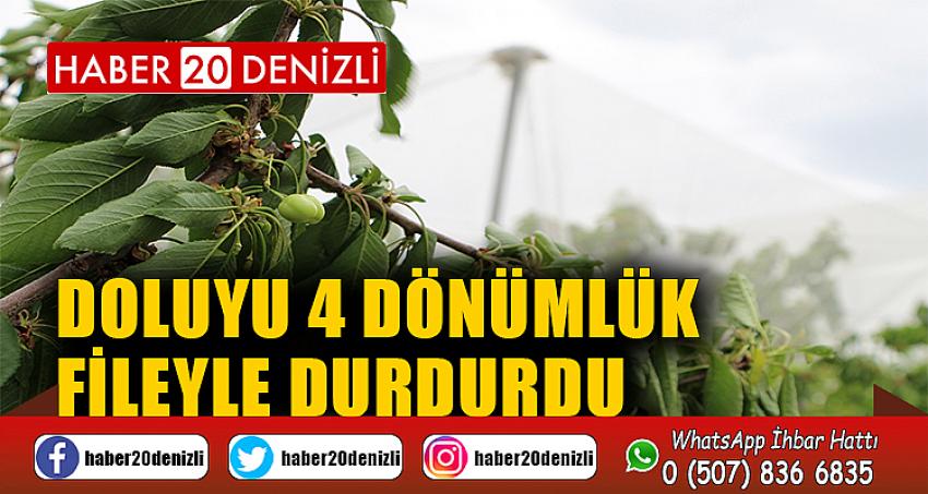 Doluyu 4 dönümlük fileyle durdurdu