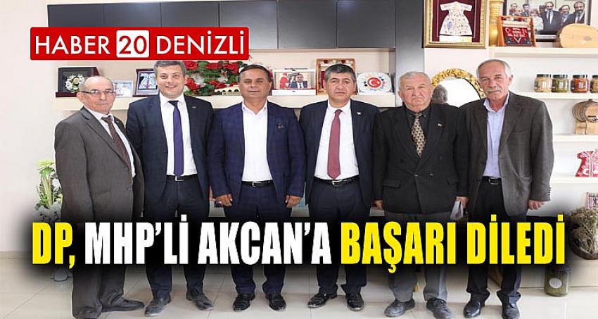 DP, MHP’Lİ AKCAN’A BAŞARI DİLEDİ