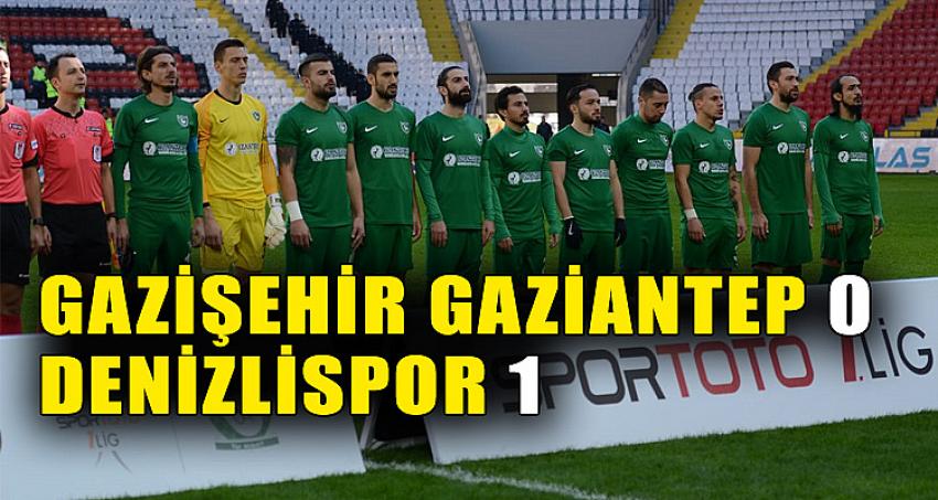 Gazişehir Gaziantep 0 - Denizlispor 1