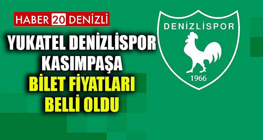 YUKATEL DENİZLİSPOR-KASIMPAŞA BİLET FİYATLARI BELLİ OLDU