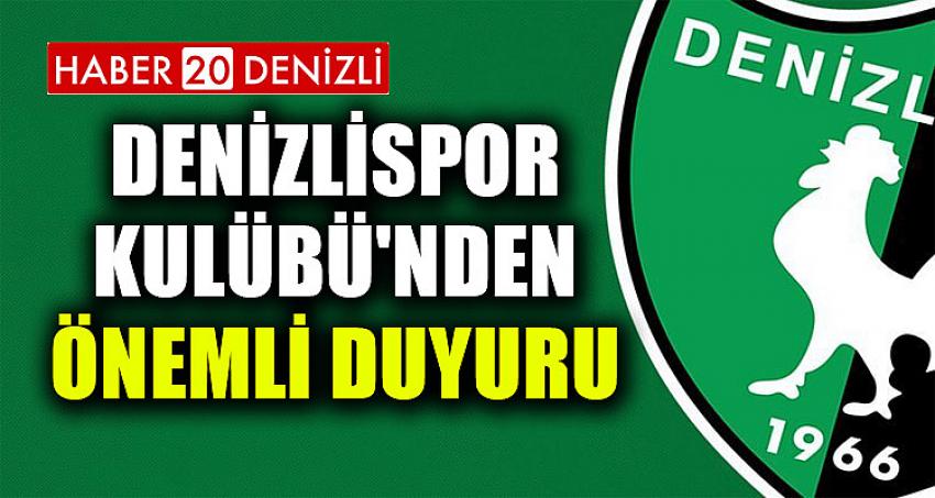 DENİZLİSPOR KULÜBÜ'NDEN ÖNEMLİ DUYURU