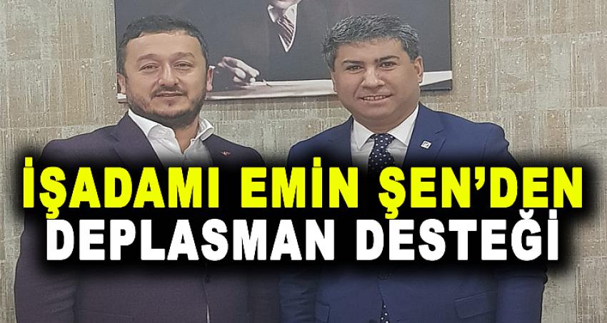 İŞADAMI EMİN ŞEN'DEN DEPLASMAN DESTEĞİ