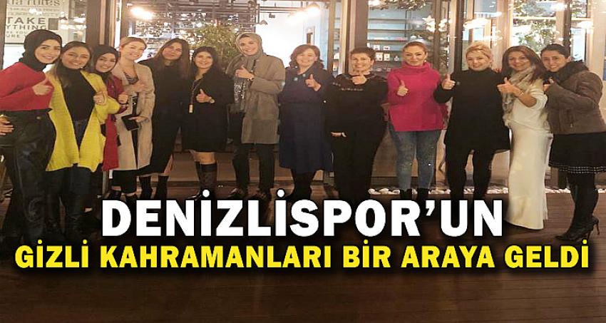 DENİZLİSPOR'UN GİZLİ KAHRAMANLARI BİRARAYA GELDİ