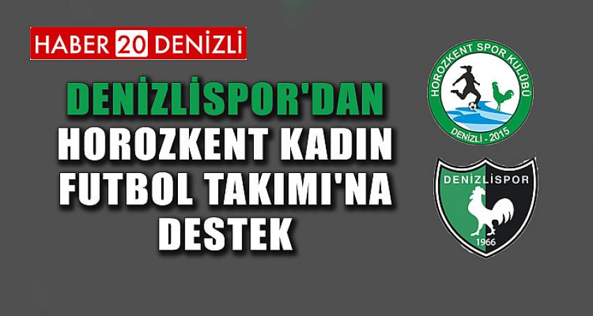 Denizlispor'dan, Horozkent Kadın Futbol Takımı'na Destek