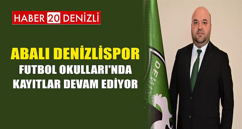 ABALI DENİZLİSPOR FUTBOL OKULLARI'NDA KAYITLAR DEVAM EDİYOR