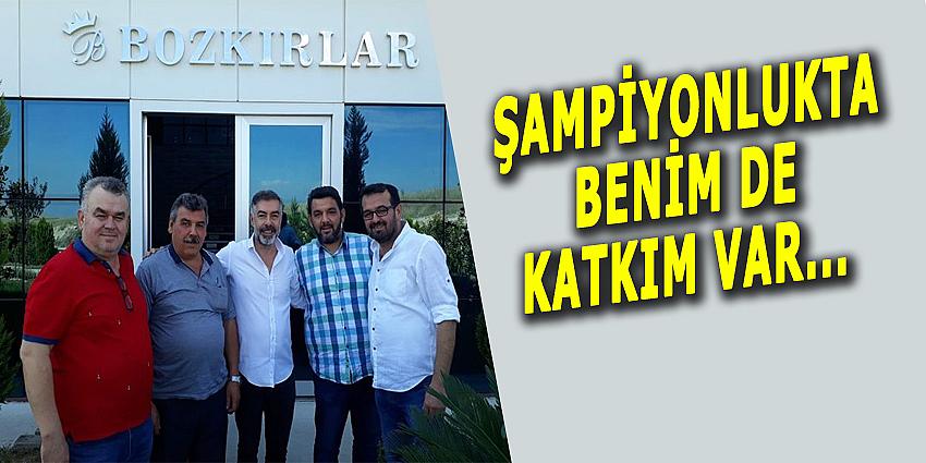 ŞAMPİYONLUKTA BENİM DE KATKIM VAR