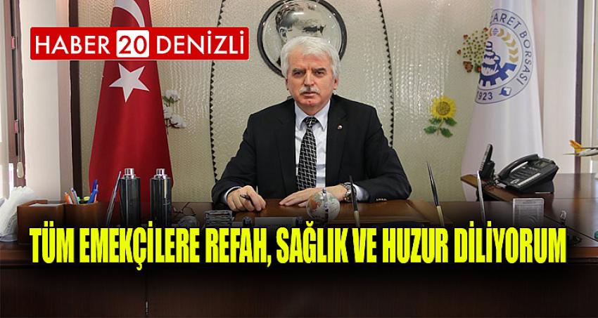 Tüm Emekçilere Refah, Sağlık ve Huzur Diliyorum