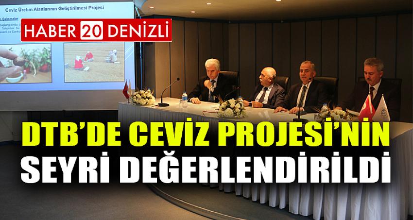 DTB’de Ceviz Projesi’nin Seyri Değerlendirildi