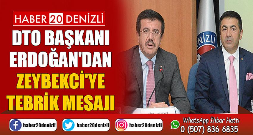 DTO Başkanı Erdoğan'dan Zeybekci'ye tebrik mesajı