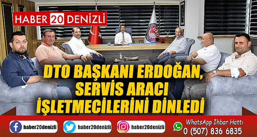 DTO Başkanı Erdoğan, servis aracı işletmecilerini dinledi