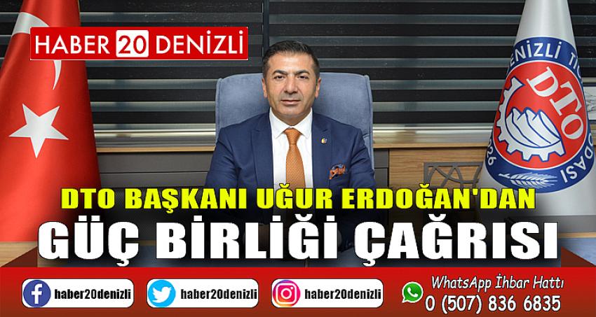 DTO Başkanı Uğur Erdoğan'dan güç birliği çağrısı