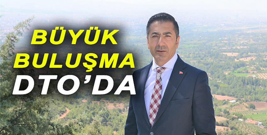 BÜYÜK BULUŞMA DTO’DA