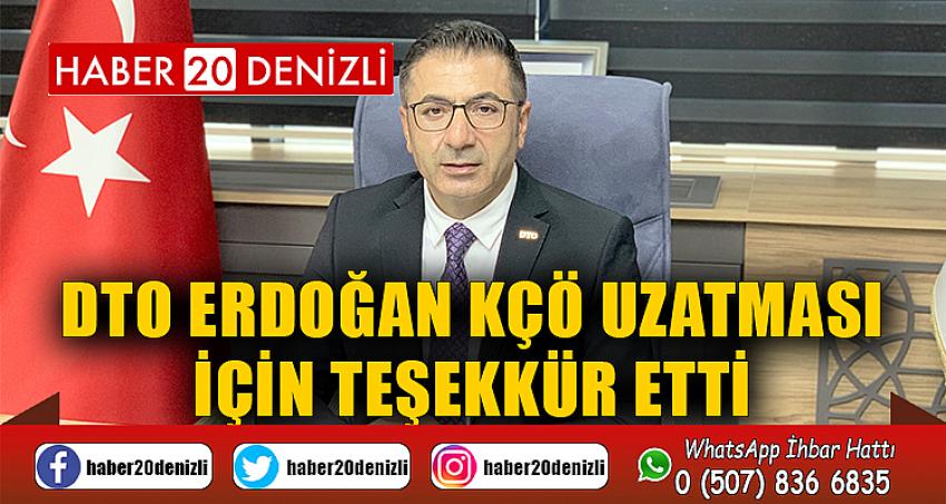 DTO ERDOĞAN KÇÖ UZATMASI İÇİN TEŞEKKÜR ETTİ